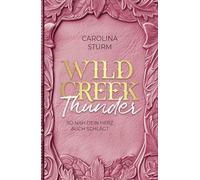 Wild Creek Thunder: So nah dein Herz auch schlägt