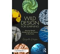 Wild Design for Learning Moving Mental Models from the Factory to the Forest - Gwyneth Hagan - Routledge - ebook (ePub) - Livre