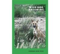 Wild Dog Dreaming by Deborah Bird Rose Deborah Bird Rose (Auteur)