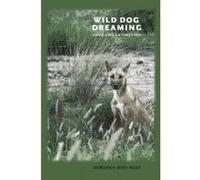 Wild Dog Dreaming - [Version Originale] Deborah Bird Rose (Auteur)
