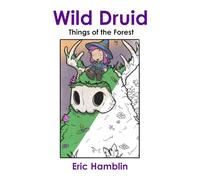 Wild Druid: Things of the Forest - All Ages Coloring Book
