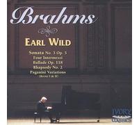 Wild, Earl - Sonate Pour Piano N 3 En Fa Min. Op. 5, Intermezzo Op. 117 N 2, Ballade En Sol Min. Op. 118 N 3...