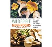 Wild Edible Mushrooms by Hope Miller Hope Miller (Auteur)