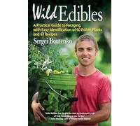 Wild Edibles: A Practical Guide to Foraging, with Easy Identification of 60 Edible Plants and 67 Recipes