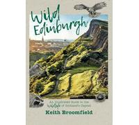 Wild Edinburgh: An Illustrated Guide to the City's Wildlife