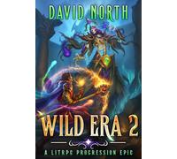 Wild Era 2: A LitRPG Progression Epic