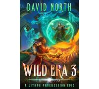 Wild Era 3: A LitRPG Progression Epic