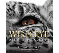 Wild Eye: A Life in Photographs by Beverly Joubert [Hardback] NEUF