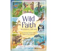 Wild Faith Devotional for Kids 52 Amazing Animals That Point to One Great God - Valérie Ellis - WaterBrook - ebook (ePub) - Livre