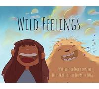 Wild Feelings: Trusting God with our Big Emotions - Learning to Pray