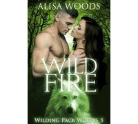 Wild Fire (Wilding Pack Wolves, Buch 5) - Alisa Woods - tolino media - ebook (ePub) - Livre