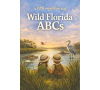 Wild Florida ABCs: Explore the Sunshine State from A to Z!