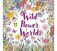 Wild Flower World: A Relaxing Floral Coloring Book for Adults amd Seniors Featuring Beautiful Wild Flowers, Nature Scenes, and Stress-Relieving Botanical Designs.