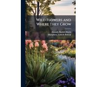 Wild Flowers and Where They Grow