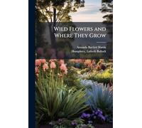 Wild Flowers and Where They Grow