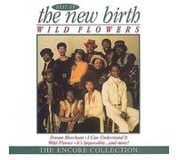 Wild Flowers: Best of The New Birth by New Birth [Audio CD] NEUF