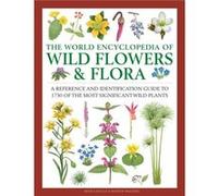 Wild Flowers & Flora, The World Encyclopedia of Mick Lavelle (Auteur)