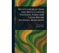 Wild Flowers Of Zion And Bryce Canyon National Parks And Cedar Breaks National Monument