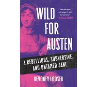 Wild for Austen A Rebellious, Subversive, and Untamed Jane - Looser, Devoney - St. martin's press - ebook (ePub) - Livre
