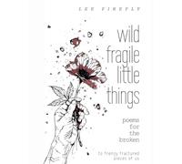 Wild Fragile Little Things