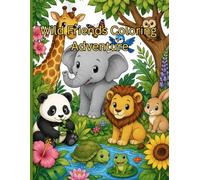 Wild Friends Coloring Adventure: Fun Animals, Nature, Flowers & Cute Jungle Friends for Kids