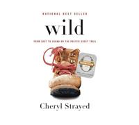 Wild: From Lost to Found on the Pacific Crest Trail