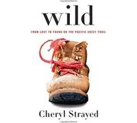 Wild: From Lost To Found On The Pacific Crest Trail