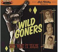 Wild Goners - Got What It Takes [Import]