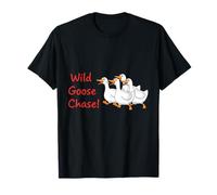Wild Goose Chase! Dicton Sarcastique Amusant caneton T-Shirt