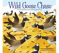 Wild Goose Chase Funny Animal Phrases and the Meanings Behind Them