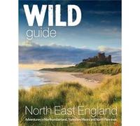 Wild Guide North East England by Sarah Banks Sarah Banks (Auteur)