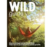Wild Guide South West: Devon, Cornwall and the South West