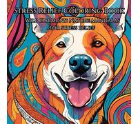 Wild Harmony: Coloring Book For Mind Clarity: "Relax, Unwind, and Color Your Way to Calm"
