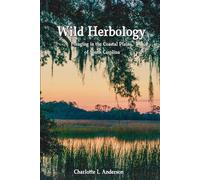 Wild Herbology: Foraging in the Coastal Plains of South Carolina