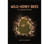 Wild Honey Bees: An Intimate Portrait