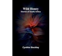 Wild Honey: Stories of South Africa