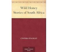 Wild Honey: Stories of South Africa