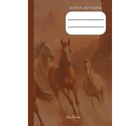 WILD HORSES PERSONAL SCHOOL NOTEBOOK FOR YOUR CLASSROOM NOTES AND TO MEMORISE EVERY IMPORTANT TOPIC TO GET GOOD GRADES: For Children, Teens and Adults