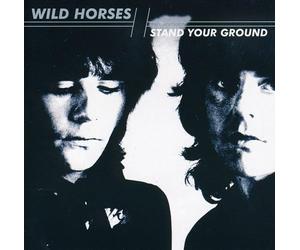 Wild Horses - Stand Your Ground [Import]
