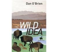 Wild idea Dan O'Brien (Auteur), Walter Gripp (Traduction)