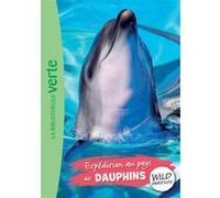 Wild Immersion 04 - Expédition au pays des dauphins Hachette Livre (Auteur), Pascal Ruter (Adapté)