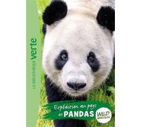 Wild Immersion 08 - Expédition au pays des pandas - Hachette Livre - Bb Rose Verte - Poche - Roman cadet