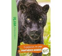 Wild Immersion 15 - Expédition au pays des panthères noires - Hachette Livre - Bb Rose Verte - Poche - Roman cadet