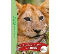 Wild Immersion - Tome 1 - Expédition Au Pays Des Lions