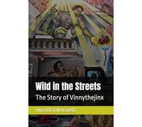 Wild in the Streets: The Story of Vinnythejinx