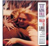 Wild Is Love by Nat King Cole (1995-01-24)