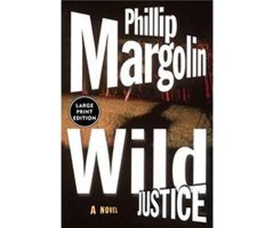 Wild Justice by Phillip M. Margolin Phillip Margolin (Auteur)