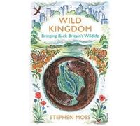 Wild Kingdom by Stephen Moss Paperback Book Stephen Moss (Auteur)