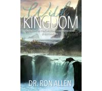 Wild Kingdom: Discovering The Structure, Strategy And Advancement Of God's Kingdom