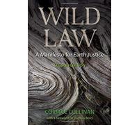 [(Wild Law: A Manifesto for Earth Justice)] [Author: Cormac Cullinan] published on (March, 2011)